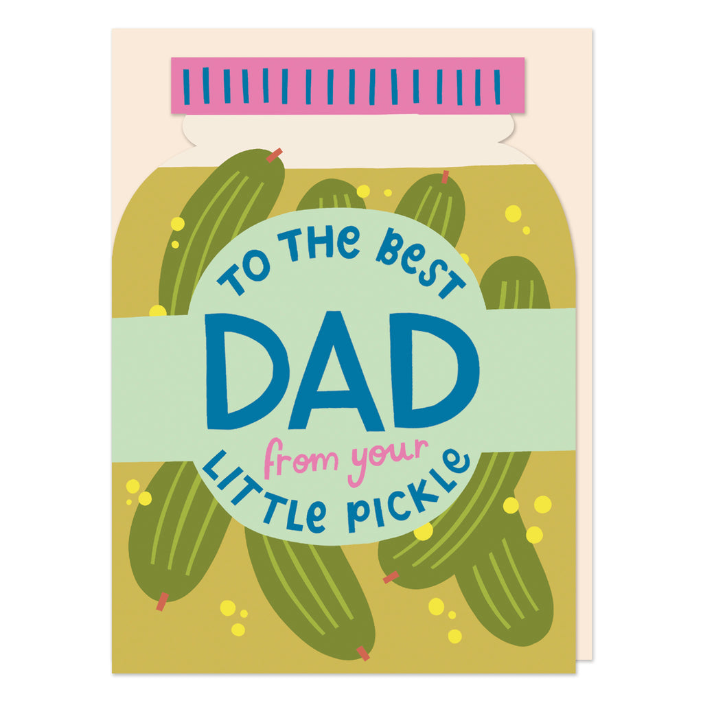 To the best Dad from your Little pickle