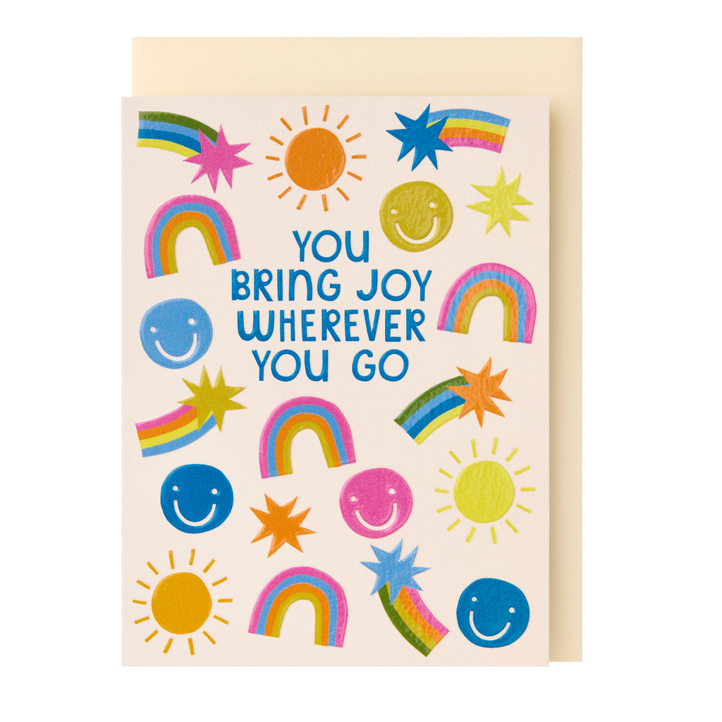 You bring joy wherever you go