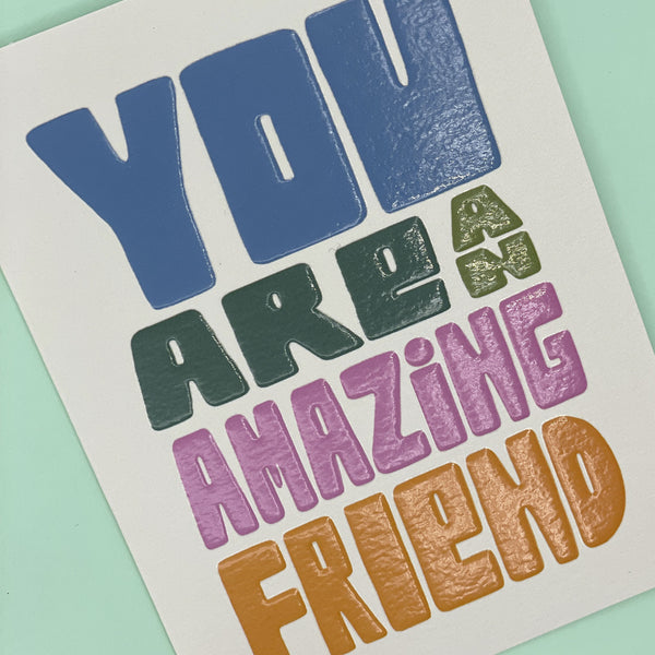 You Are An Amazing Friend