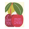 I love you Mon Cheri