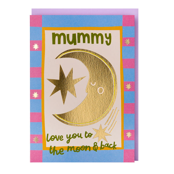Mummy love you to the moon and back