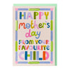 Happy Mother's Day from your favourite child