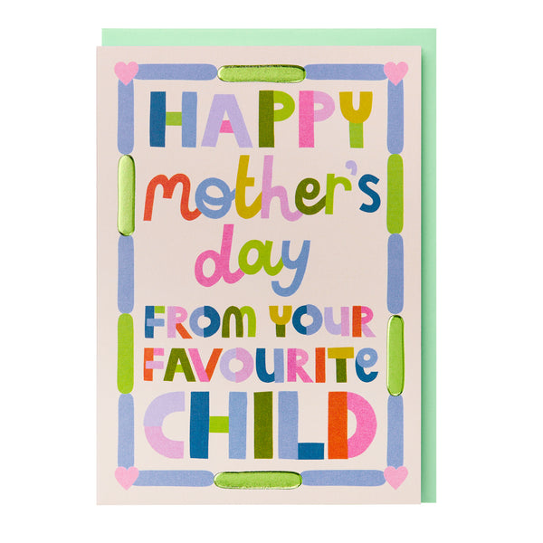 Happy Mother's Day from your favourite child