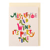 Mistletoe and Wine it's Party time