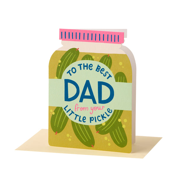 To the best Dad from your Little pickle