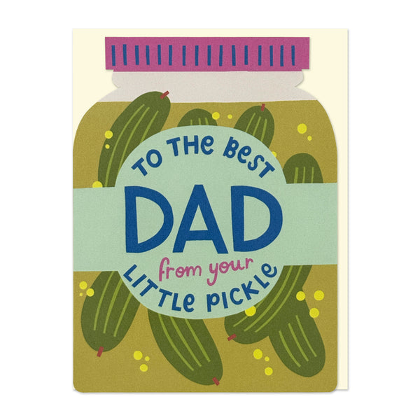 To the best Dad from your Little pickle