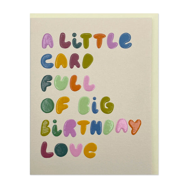 Little card full of big Birthday Love