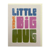 A little card big hug