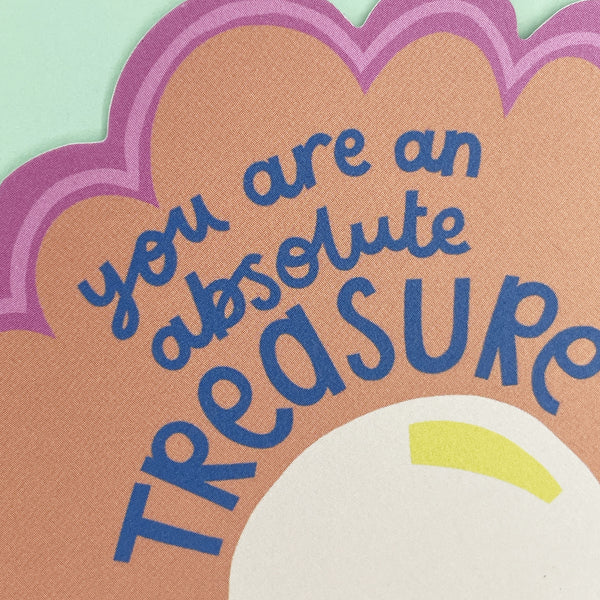 You Are An Absolute Treasure