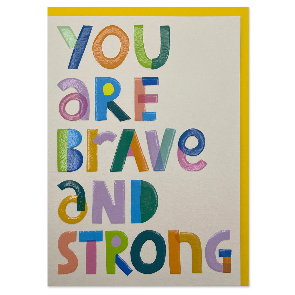 You are Brave and Strong