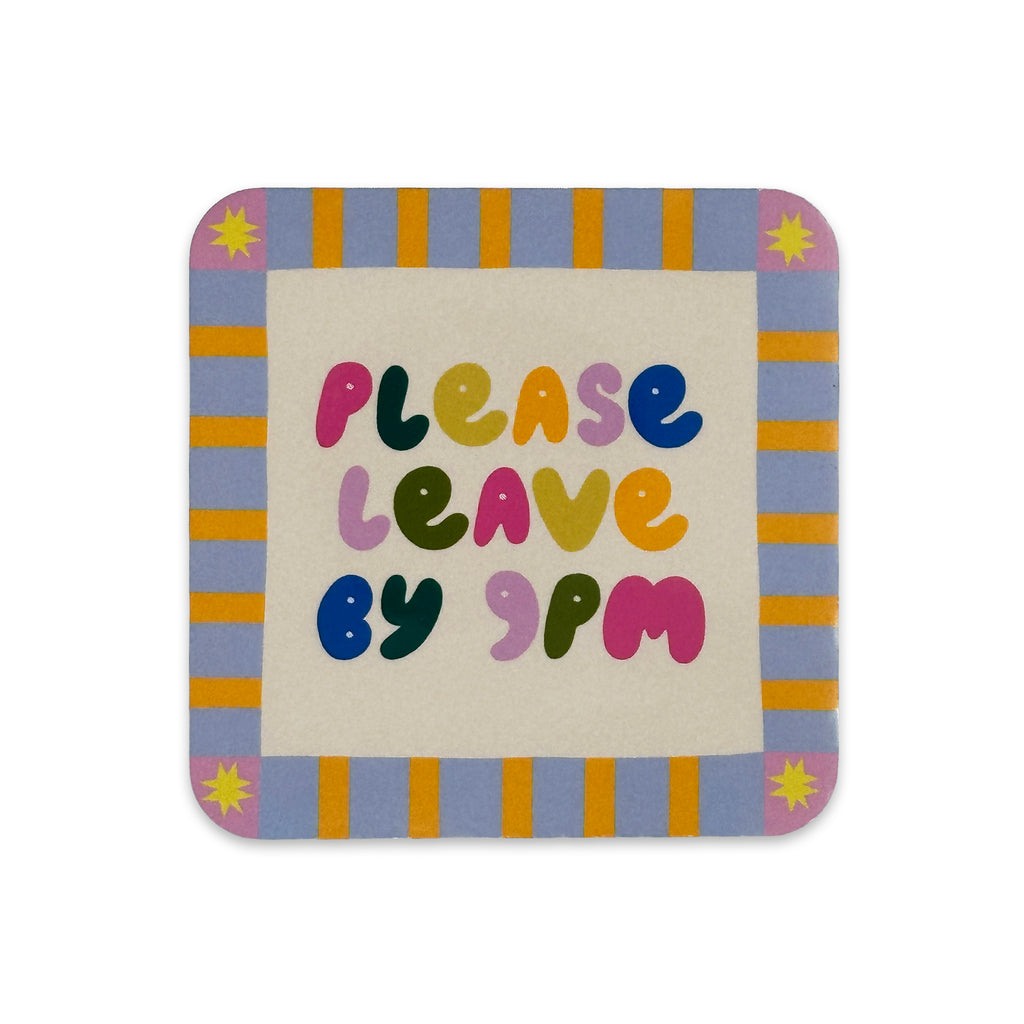 Please Leave By 9pm Coaster