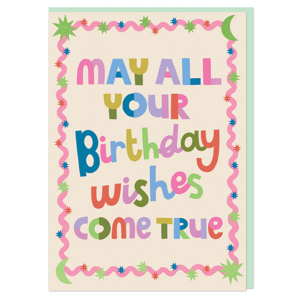 May all your birthday wishes come true