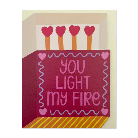 You light my fire