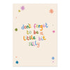 Don't forget to be a little bit silly - Print (A3)