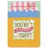 You're Sooooo Sweet