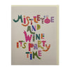 Mistletoe and Wine it's Party time