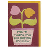 Mum thanks for helping me grow