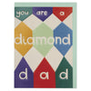You are a diamond dad