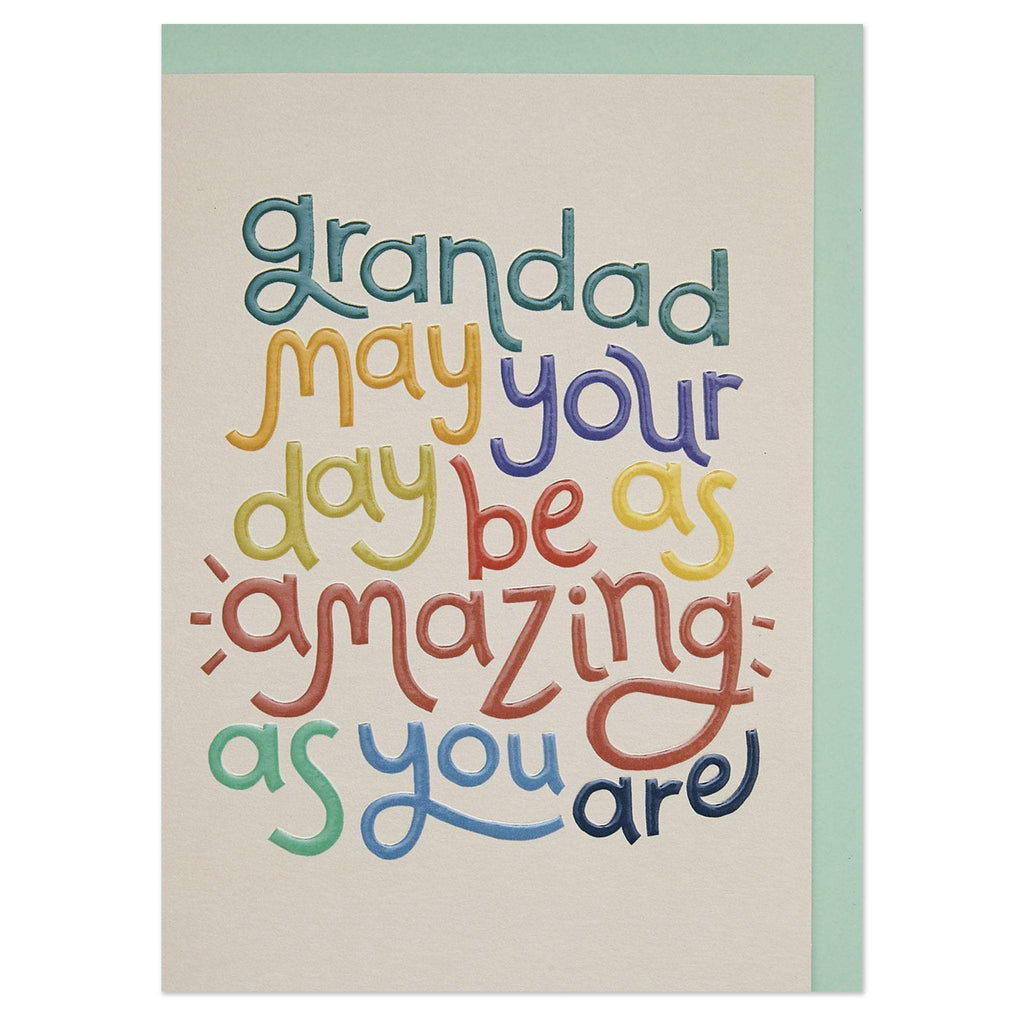 Grandad may your day be amazing as you are