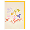 You are all kinds of awesome