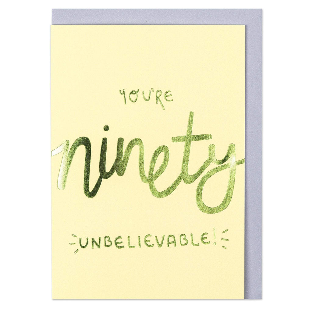 You're Ninety - Unbelievable!